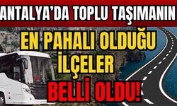 Antalya’da toplu taşımanın en pahalı olduğu ilçeler belli oldu!