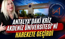 Antalya’daki krizi Akdeniz Üniversitesi’ni harekete geçirdi