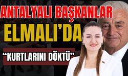 Antalyalı başkanlar Elmalı’da kurtlarını döktü