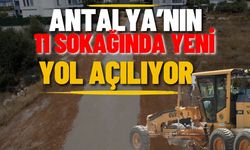 Antalya’nın 11 sokağında yeni yol açılıyor