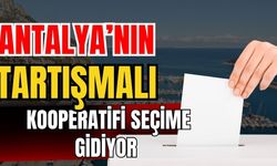Antalya’nın tartışmalı kooperatifi seçime gidiyor