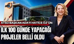 ATSO Başkan Adayı Hatice Öz'ün ilk 100 günde yapacağı projeler belli oldu
