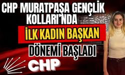 CHP Muratpaşa Gençlik Kolları’nda ilk kadın başkan dönemi başladı