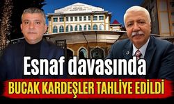 Esnaf davasında Bucak kardeşler tahliye edildi