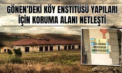 Gönen’deki Köy Enstitüsü yapıları için koruma alanı netleşti