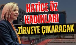 Hatice Öz kadınları zirveye çıkaracak