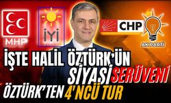 İşte Halil Öztürk’ün siyasi serüveni! Öztürk’ten 4’ncü tur