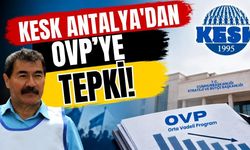 KESK Antalya’dan OVP’ye tepki