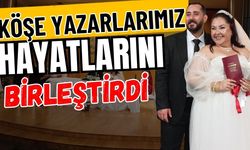 Köşe yazarlarımız hayatlarını birleştirdi