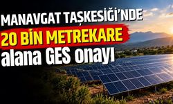 Manavgat Taşkesiği’nde 20 bin metrekarelik alana GES onayı