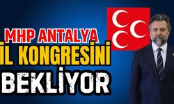 MHP Antalya, il kongresini bekliyor
