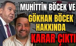 Muhittin Böcek ve Gökhan Böcek hakkında karar çıktı