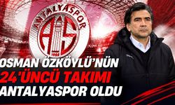 Osman Özköylü’nün 24’üncü takımı Antalyaspor oldu