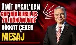 Ümit Uysal'dan CHP'nin kuruluş yıl dönümünde dikkat çeken mesaj