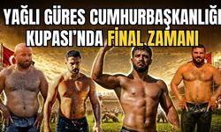 Yağlı Güreş Cumhurbaşkanlığı Kupası’nda final zamanı… İşte finalistler
