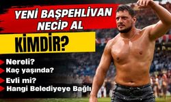Yeni başpehlivan Necip Al kimdir? Necip Al hangi belediyeye bağlı? Necip Al evli mi, kaç yaşında, nereli?
