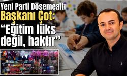 Yeni Parti Döşemealtı Başkanı Çot: “Eğitim lüks değil, haktır”
