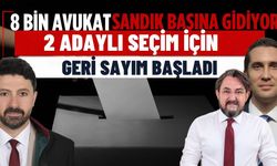 8 bin avukat sandık başına gidiyor! 2 adaylı seçim için geri sayım