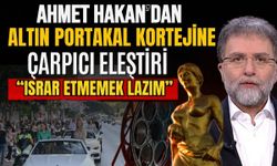 Ahmet Hakan’dan Altın Portakal kortejine çarpıcı eleştiri! “Israr etmemek lazım”