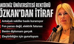 Akdeniz Üniversitesi Rektörü Özkan’dan itiraf