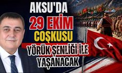 Aksu'da 29 Ekim coşkusu Yörük Şenliği ile yaşanacak