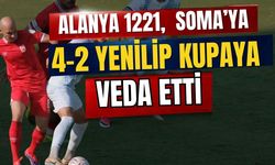Alanya 1221, Soma’ya 4-2 yenilip kupaya veda etti