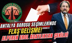 Antalya Barosu seçimlerinde flaş gelişme! Alperen Erol adaylıktan çekildi