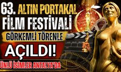 63. Altın Portakal Film Festivali görkemli törenle açıldı! Ünlü isimler Antalya'da