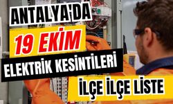 Antalya’da 19 Ekim 2026 elektrik kesintilerinin tam listesi