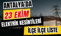 Antalya’da 23 Ekim 2026 elektrik kesintilerinin tam listesi