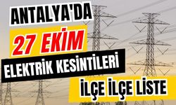 Antalya’da 27 Ekim 2026 elektrik kesintilerinin tam listesi