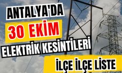 Antalya’da 30 Ekim 2026 elektrik kesintilerinin tam listesi