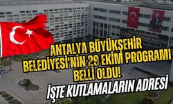 Antalya Büyükşehir Belediyesi'nin 29 Ekim programı belli oldu! İşte kutlamaların adresi