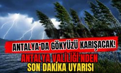Antalya’da gökyüzü karışacak! Antalya Valiliği'nden son dakika uyarısı