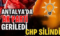 Antalya’da AK Parti geriledi CHP silindi