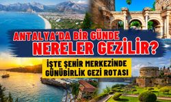 Antalya’da bir günde nereler gezilir? İşte şehir merkezinde günübirlik gezi rotası