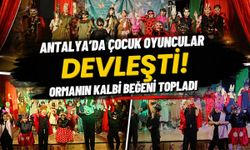 Antalya’da çocuk oyuncular devleşti! Ormanın Kalbi beğeni topladı