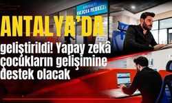 Antalya’da geliştirilen yapay zeka projesi çocukların gelişiminde rol alacak