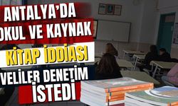 Antalya’da okul ve kaynak kitap iddiası! Veliler denetim istedi