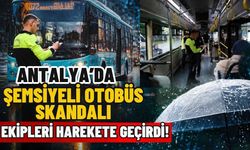 Antalya’da şemsiyeli otobüs skandalı ekipleri harekete geçirdi!