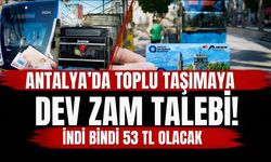 Antalya’da toplu taşımaya dev zam talebi! İndi-bindi 53 TL olacak