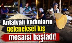 Antalyalı kadınların geleneksel kış mesaisi başladı!