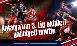 Antalya’nın 3. Lig ekipleri galibiyeti unuttu