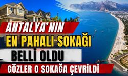 Antalya’nın en pahalı sokağı belli oldu! Gözler o sokağa çevrildi