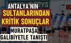 Antalya’nın sultanlarından kritik sonuçlar! Muratpaşa galibiyetle tanıştı