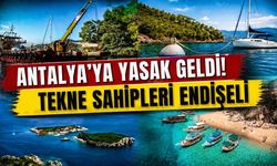 Antalya’ya yasak geldi! Tekne sahipleri endişeli