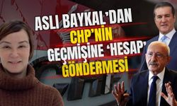 Aslı Baykal’dan CHP’nin geçmişine ‘Hesap’ göndermesi