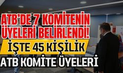 ATB’de 7 komitenin üyeleri belirlendi! İşte 45 kişilik ATB komite üyeleri