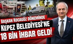 Başkan Kocagöz döneminde Kepez Belediyesi’ne 18 bin ihbar geldi