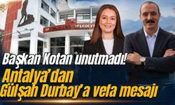 Başkan Kotan unutmadı! Antalya’dan Gülşah Durbay’a vefa mesajı